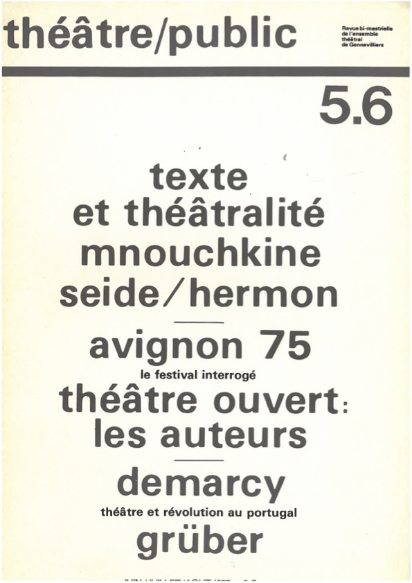 N°5-6 Texte et théâtralité – Mnouchkine – Seide/Hermon – Avignon 75 – Théâtre Ouvert : les auteurs – Demarcy – Grüber | Numéro 5 | Théâtre/Public