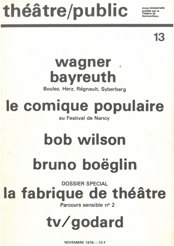 N°13 Wagner/Bayreuth – Le comique populaire – Bob Wilson – Bruno Boëglin – La fabrique de théâtre – TV/Godard | Numéro 13 | Théâtre/Public