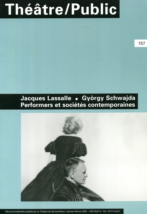 Jacques Lassalle – György Schwajda – Performers et sociétés contemporaines | Numéro 157 | Théâtre/Public