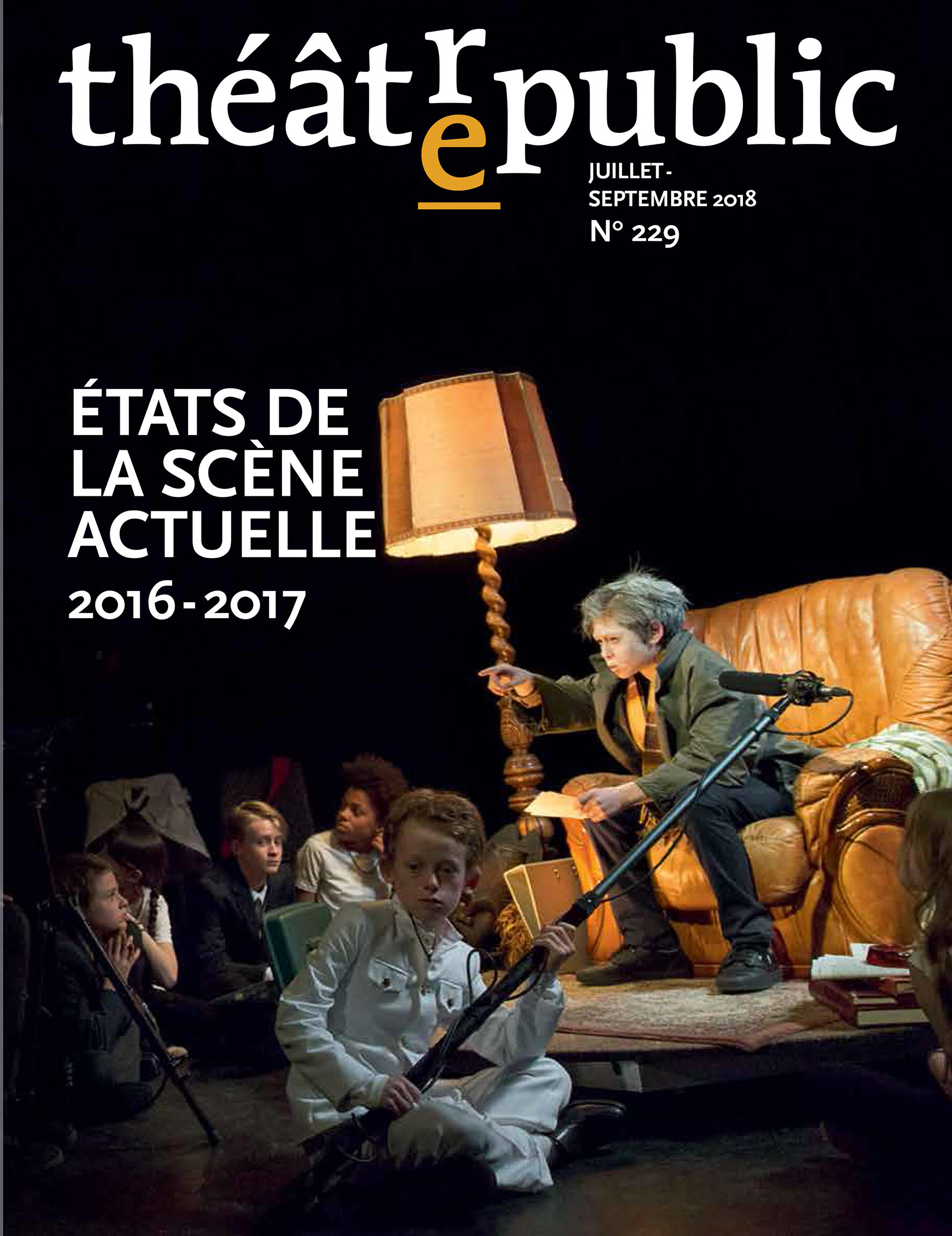 Etats de la scène actuelle 2016-2017 | Numéro 229 | Théâtre/Public