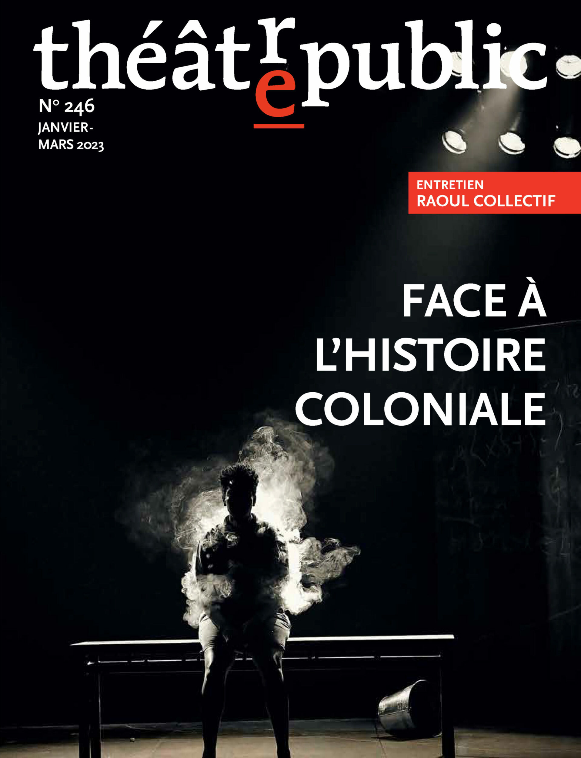 Face à l’histoire coloniale | Numéro 246 | Théâtre/Public