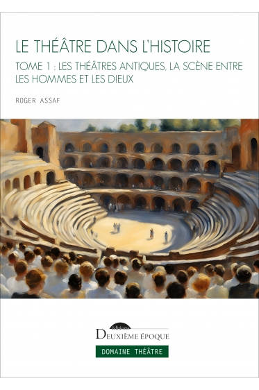 Roger Assaf : Le théâtre dans l’histoire